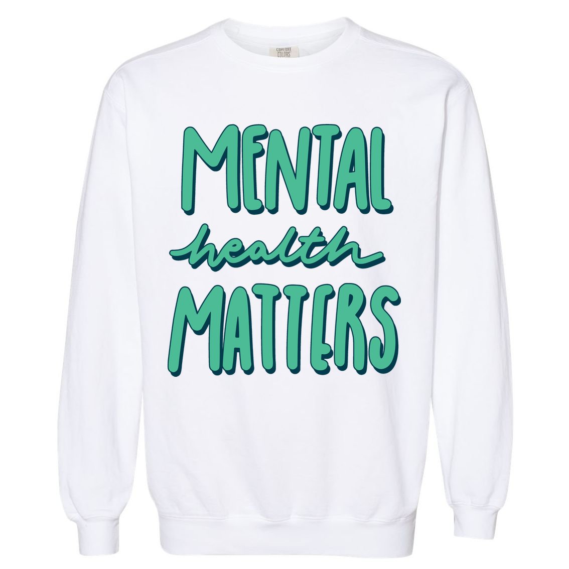 Mental Health Matters Awareness Month Garment-Dyed Sweatshirt