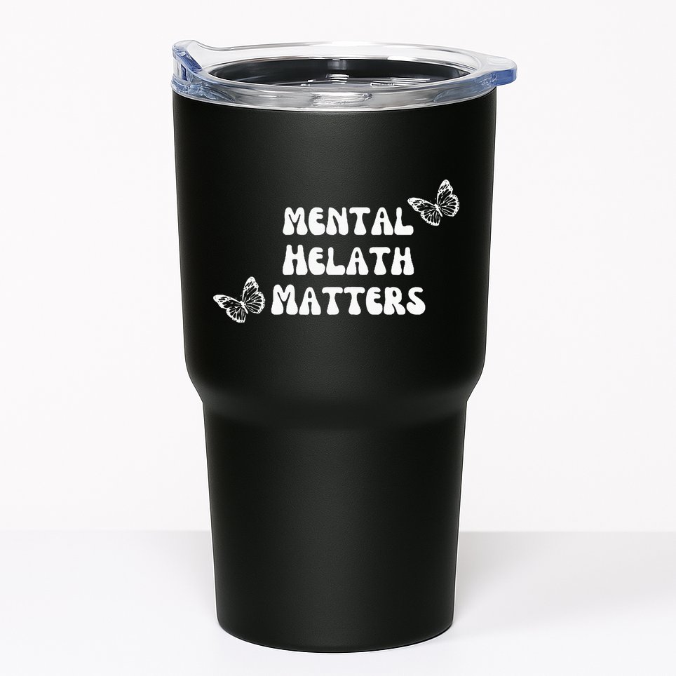 Mental Health Matters Tumbler