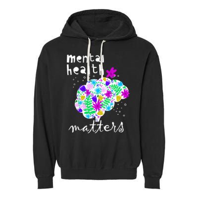 Mental Health Matters Flowers Brain Awareness Month Garment-Dyed Fleece Hoodie