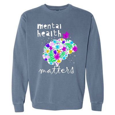 Mental Health Matters Flowers Brain Awareness Month Garment-Dyed Sweatshirt