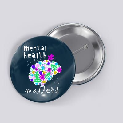 Mental Health Matters Flowers Brain Awareness Month Button
