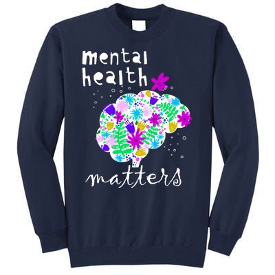 Mental Health Matters Flowers Brain Awareness Month Tall Sweatshirt