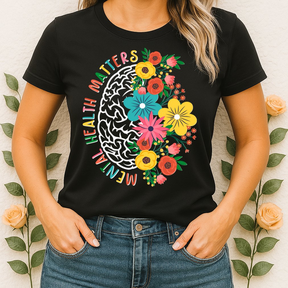 Mental Health Matters Flowering Mind Womens T-Shirt