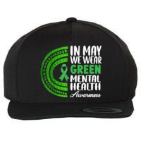 Mental Health Matters We Wear Green Mental Health Awareness Wool Snapback Cap