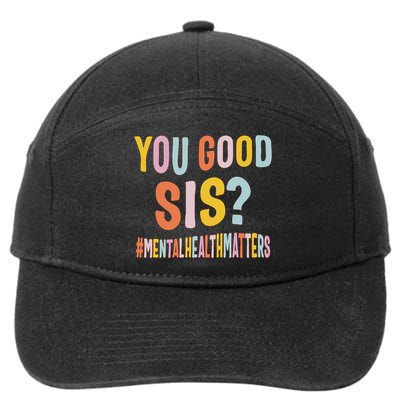 Mental Health Matters You Good Sis Positive Women Therapist 7-Panel Snapback Hat