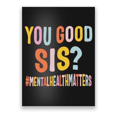 Mental Health Matters You Good Sis Positive Women Therapist Poster