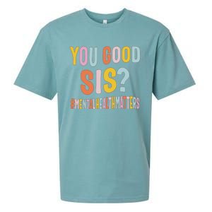 Mental Health Matters You Good Sis Positive Women Therapist Sueded Cloud Jersey T-Shirt