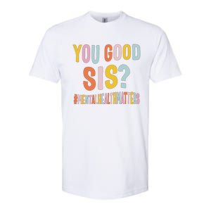 Mental Health Matters You Good Sis Positive Women Therapist Softstyle CVC T-Shirt