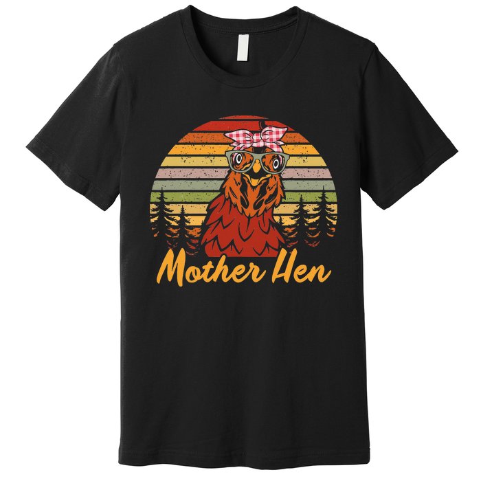 Mother Hen Mother's Day tee Premium T-Shirt