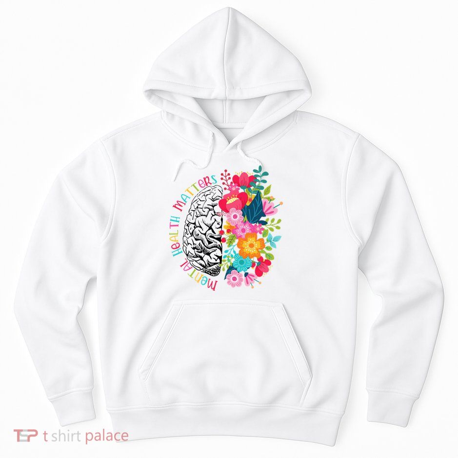 Mental Health Matters Gift Human Brain Illness Awareness Hoodie