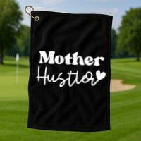 Mother Hustler Golf Towel