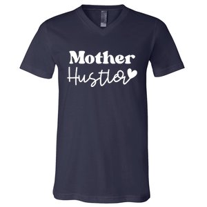 Mother Hustler V-Neck T-Shirt