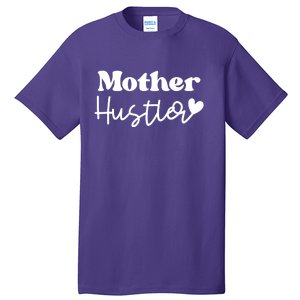 Mother Hustler Tall T-Shirt