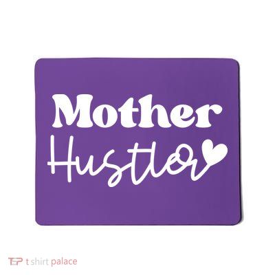 Mother Hustler Mousepad