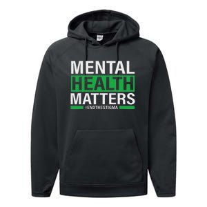 Mental Health Matters End The Stigma Mental Health Awareness Performance Fleece Hoodie