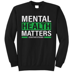 Mental Health Matters End The Stigma Mental Health Awareness Sweatshirt