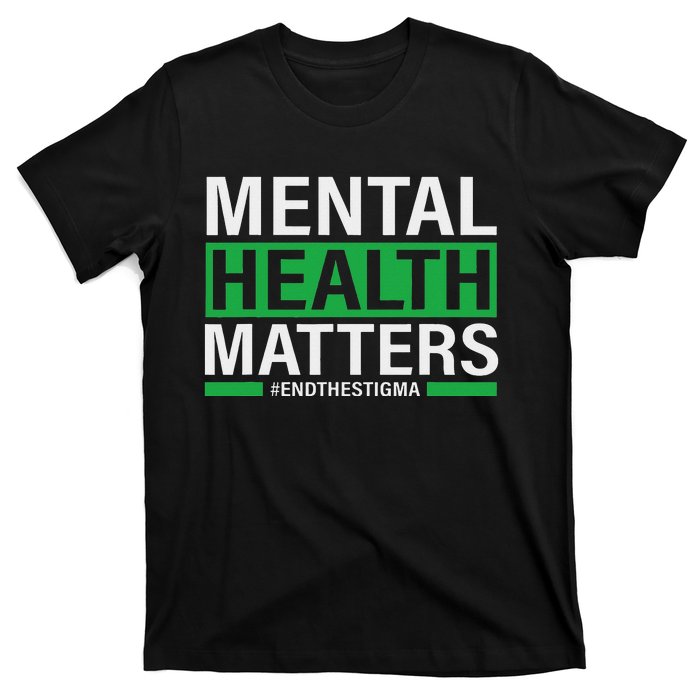 Mental Health Matters End The Stigma Mental Health Awareness T-Shirt