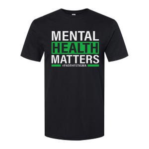 Mental Health Matters End The Stigma Mental Health Awareness Softstyle CVC T-Shirt