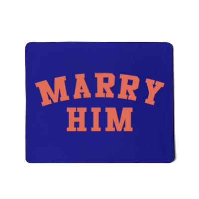 Marry Him Meaningful Gift Mousepad