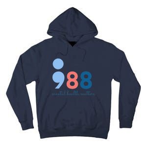 Mental Health Matters 988 Suicide Prevention Awareness Tall Hoodie