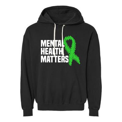 Mental Health Matters Green Ribbon Tal Health Awareness Great Gift Garment-Dyed Fleece Hoodie