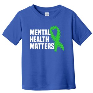 Mental Health Matters Green Ribbon Tal Health Awareness Great Gift Toddler T-Shirt