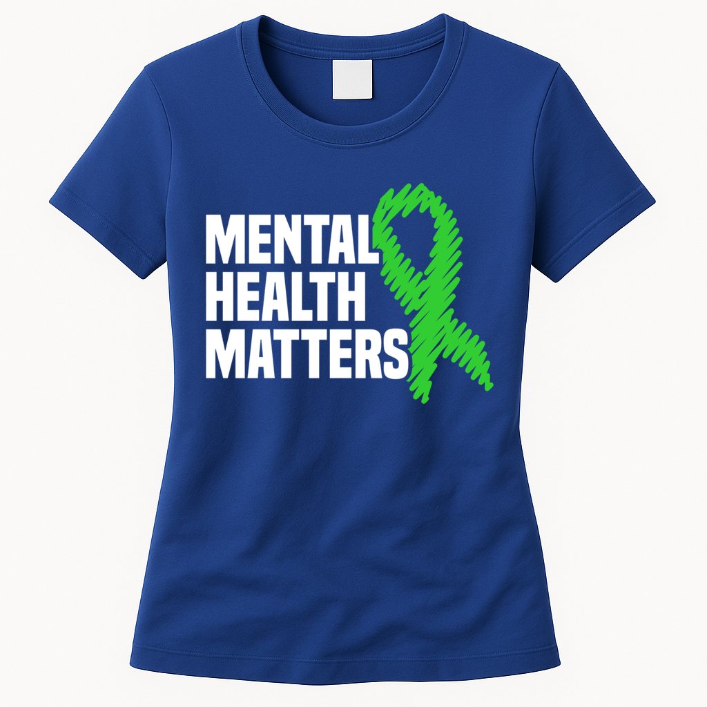Mental Health Matters Green Ribbon Tal Health Awareness Great Gift Womens T-Shirt