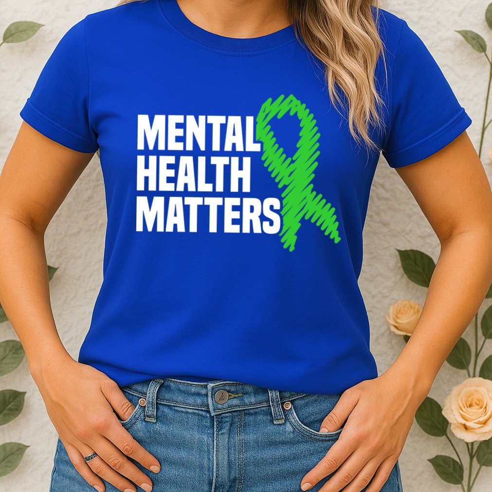 Mental Health Matters Green Ribbon Tal Health Awareness Great Gift Womens T-Shirt