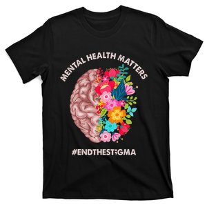 Mental Health Matters Awareness Month End The Stigma T-Shirt