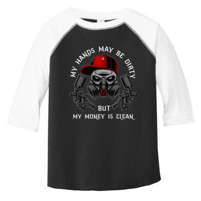 My Hands May Dirty But My Money Is Clean For A Car Painter Toddler Fine Jersey T-Shirt