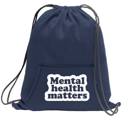 Mental Health Matters Awareness Sweatshirt Cinch Pack Bag