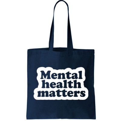 Mental Health Matters Awareness Tote Bag