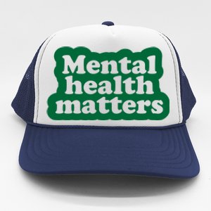 Mental Health Matters Awareness Trucker Hat