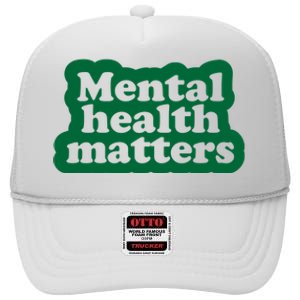 Mental Health Matters Awareness High Crown Mesh Back Trucker Hat