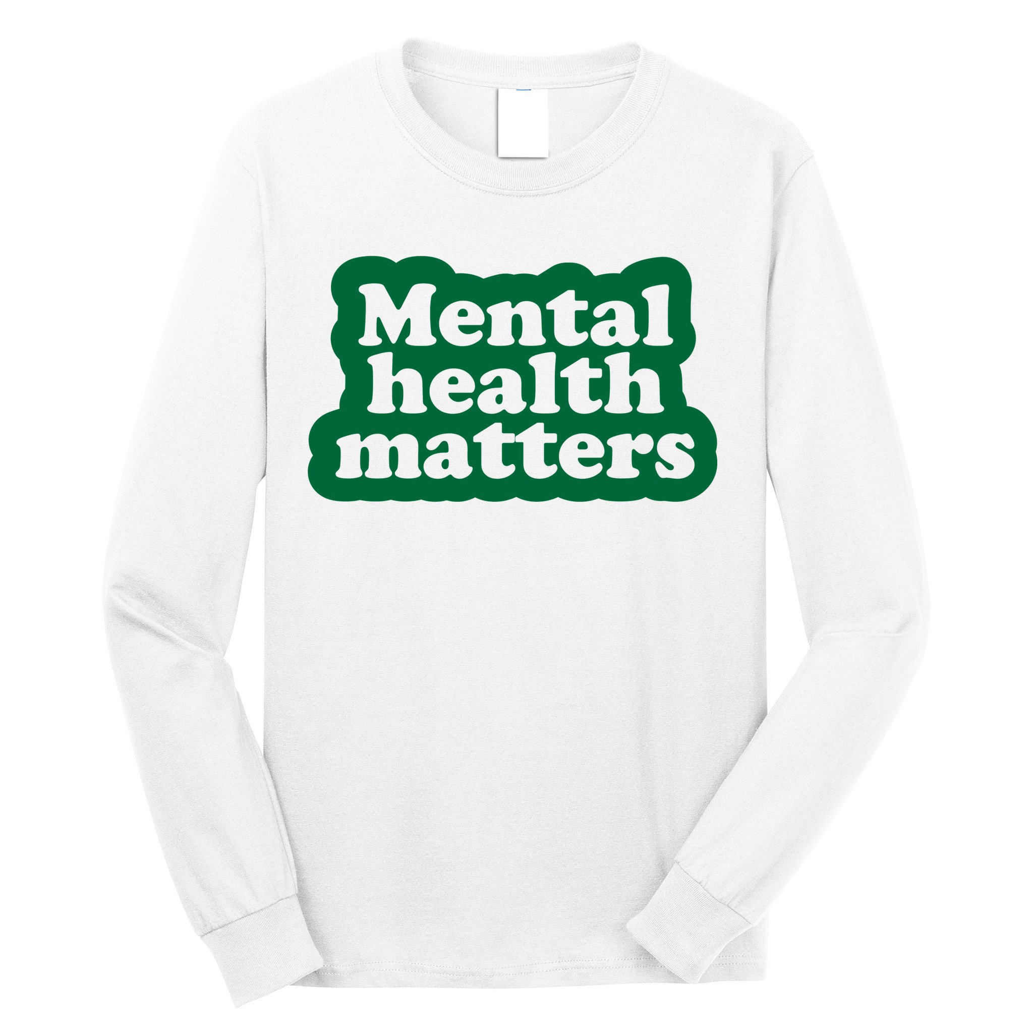 Mental Health Matters Awareness Long Sleeve Shirt