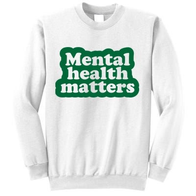 Mental Health Matters Awareness Sweatshirt