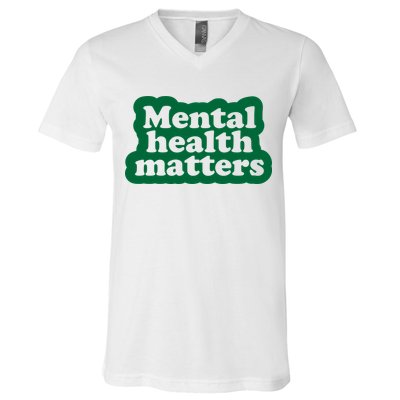 Mental Health Matters Awareness V-Neck T-Shirt
