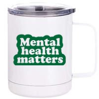 Mental Health Matters Awareness 12 oz Stainless Steel Tumbler Cup