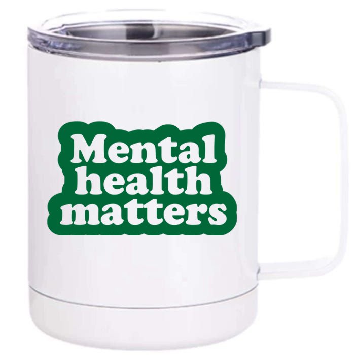 Mental Health Matters Awareness 12 oz Stainless Steel Tumbler Cup