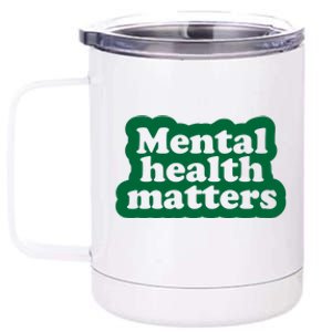 Mental Health Matters Awareness 12 oz Stainless Steel Tumbler Cup