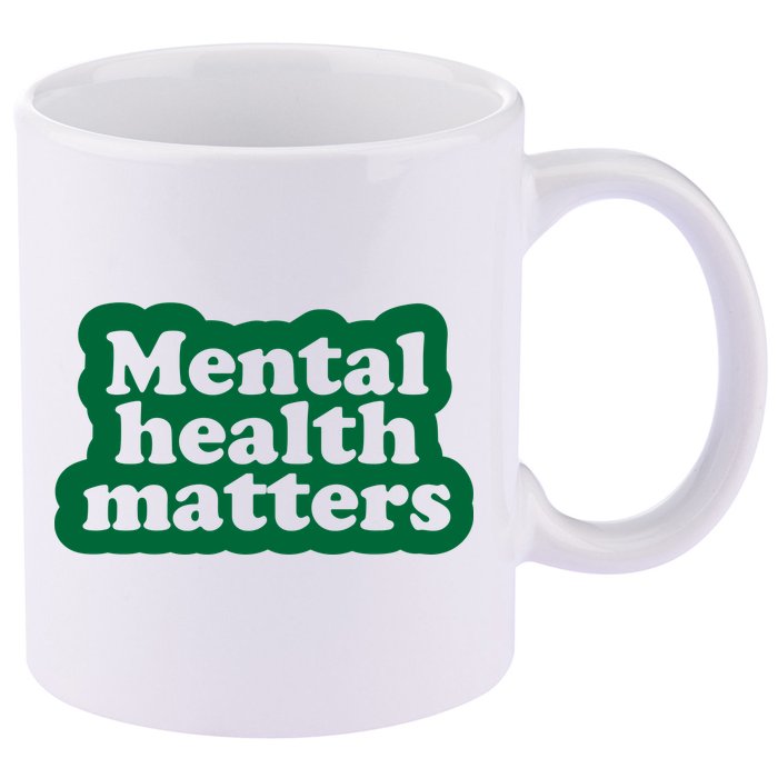 Mental Health Matters Awareness 11oz C Handle Ceramic Mug