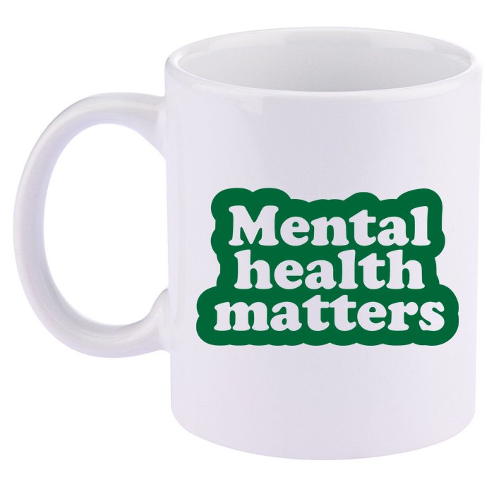 Mental Health Matters Awareness 11oz C Handle Ceramic Mug