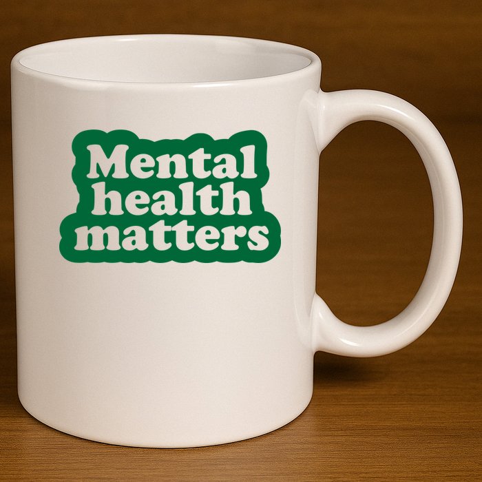 Mental Health Matters Awareness 11oz C Handle Ceramic Mug