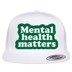 Mental Health Matters Awareness Flat Bill Trucker Hat