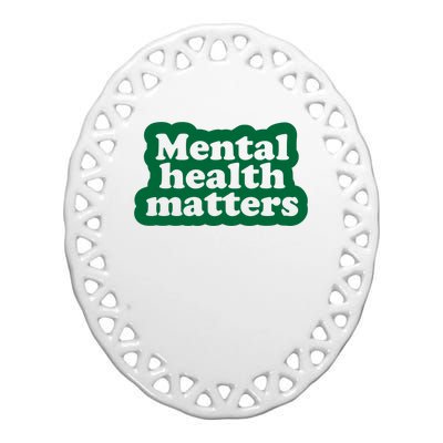 Mental Health Matters Awareness Ceramic Oval Ornament