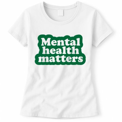 Mental Health Matters Awareness Womens T-Shirt