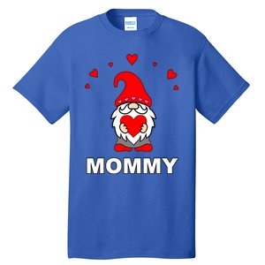 Mommy Happy MotherS Day Mom Gift Mothers Gnome Cute Elf Great Gift Tall T-Shirt