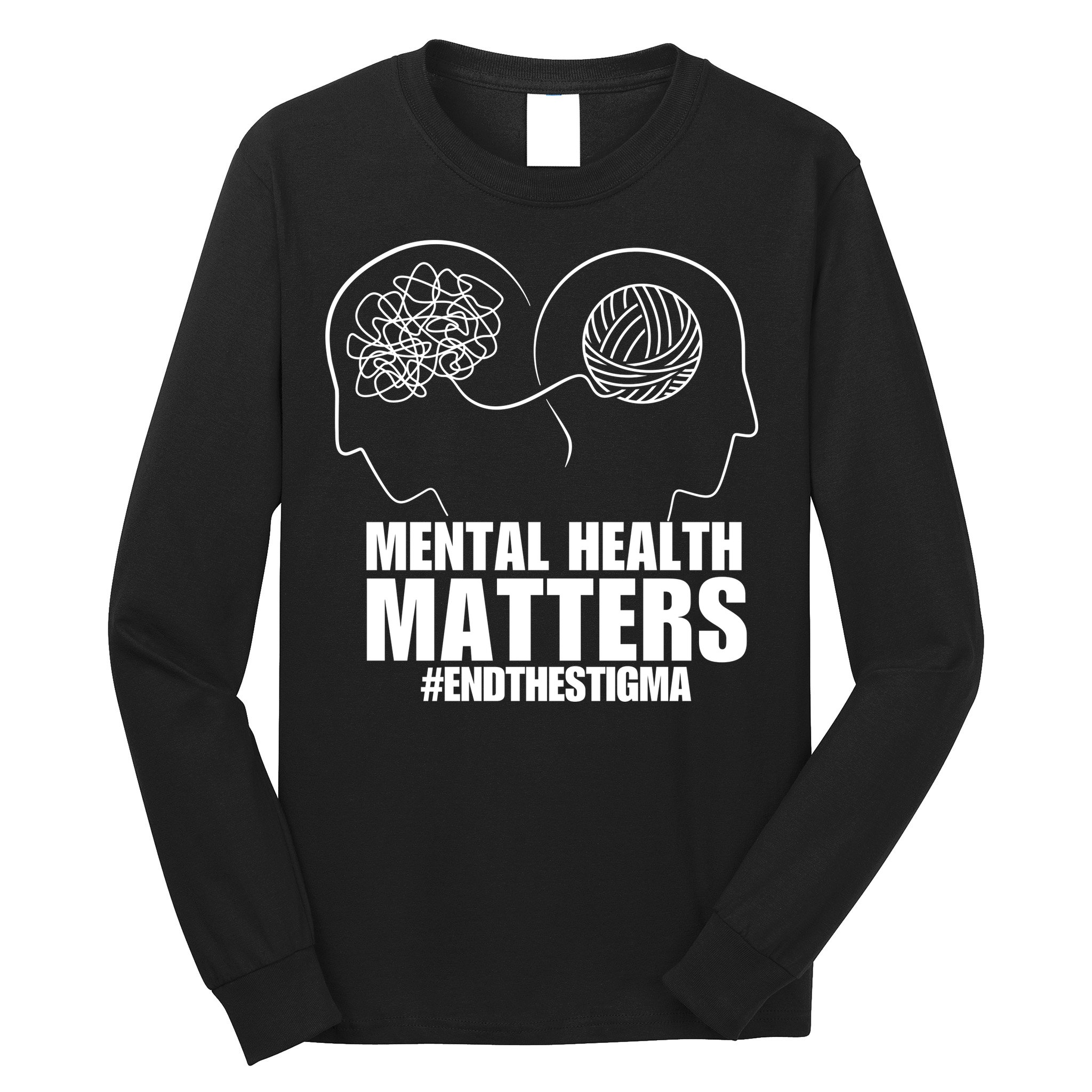 Mental Health Matters End The Stigma Long Sleeve Shirt