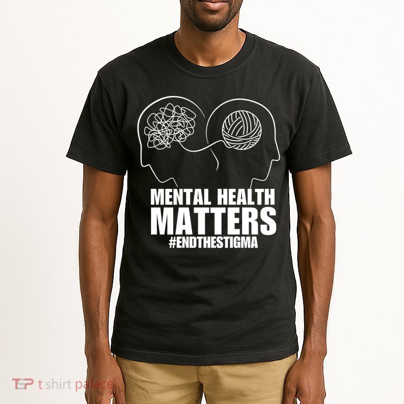 Mental Health Matters End The Stigma Tall T-Shirt