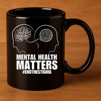 Mental Health Matters End The Stigma 11oz C Handle Ceramic Mug